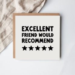 Excellent Friend Would Recommend Greeting