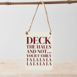 Deck The Halls And Not Your Family Mini Metal Sign, 9cm